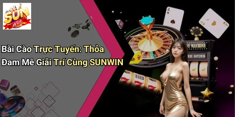 Bài Cào Trực Tuyến: Thỏa Đam Mê Giải Trí Cùng SUNWIN 1 Bài Cào Trực Tuyến: Thỏa Đam Mê Giải Trí Cùng SUNWIN