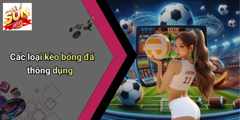 Các loại kèo bóng đá thông dụng