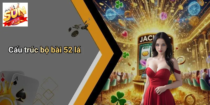 Cấu trúc bộ bài 52 lá