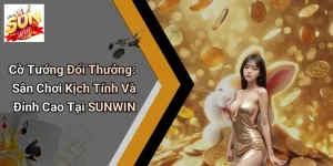 Cờ Tướng Đổi Thưởng: Sân Chơi Kịch Tính Và Đỉnh Cao Tại SUNWIN