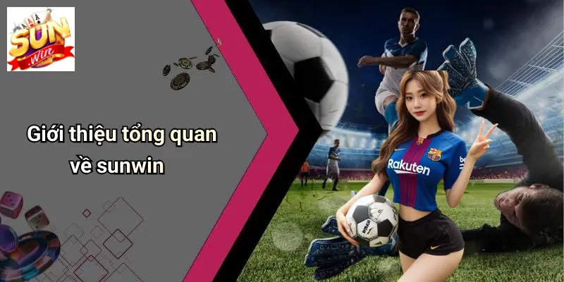 Sunwin - Trang Chủ Tải Game Bài Đổi Thưởng Uy Tín Nhất 2025 13 gioi-thieu-tong-quan-ve-sunwin
