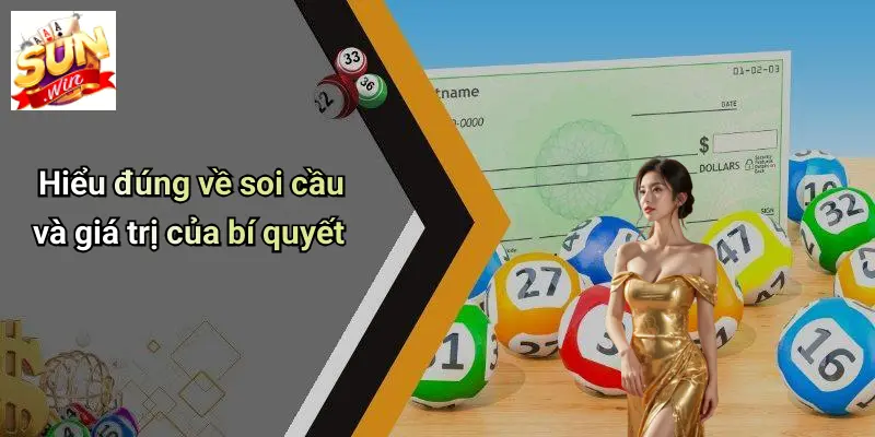 Hiểu đúng về soi cầu và giá trị của bí quyết