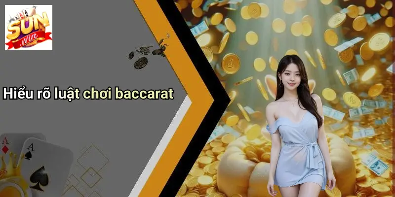 Hiểu rõ luật chơi baccarat