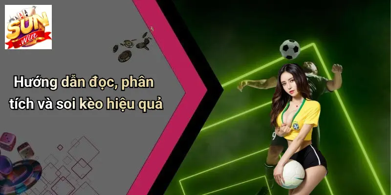 Tỷ Lệ Kèo Bóng Đá: Cẩm Nang Phân Tích Và Chọn Kèo Chuẩn Trên SUNWIN 4 Hướng dẫn đọc, phân tích và soi kèo hiệu quả