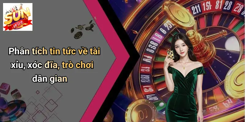 Phân tích tin tức về tài xỉu, xóc đĩa, trò chơi dân gian