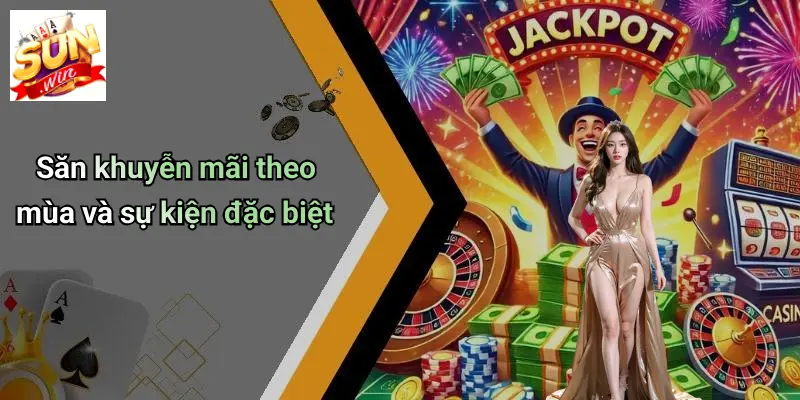 Săn khuyễn mãi theo mùa và sự kiện đặc biệt