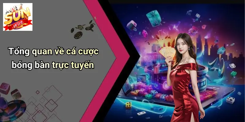 Tổng quan về cá cược bóng bàn trực tuyến