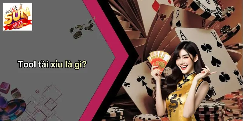 Tool tài xỉu là gì?